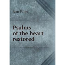 

Книга Psalms of the heart restored