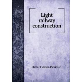 

Книга Light railway construction