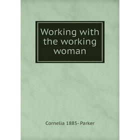 

Книга Working with the working woman