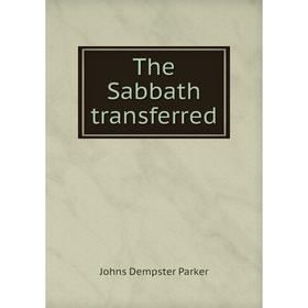 

Книга The Sabbath transferred