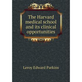 

Книга The Harvard medical school and its clinical opportunities