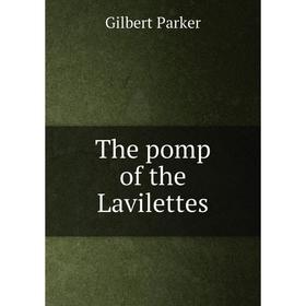 

Книга The pomp of the Lavilettes