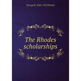

Книга The Rhodes scholarships