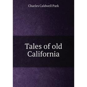 

Книга Tales of old California