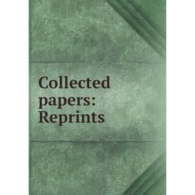 

Книга Collected papers: Reprints