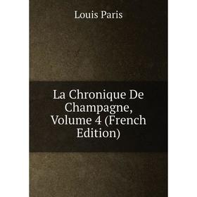 

Книга La chronique De Champagne, Volume 4