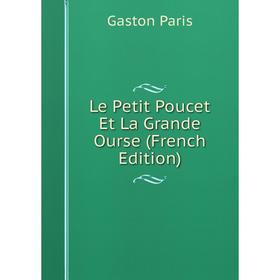 

Книга Le Petit Poucet Et La Grande Ourse