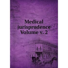 

Книга Medical jurisprudence Volume v 2