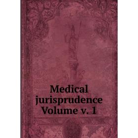 

Книга Medical jurisprudence Volume v 1