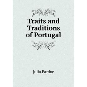 

Книга Traits and Traditions of Portugal