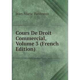 

Книга Cours De Droit Commercial, Volume 3 (French Edition)