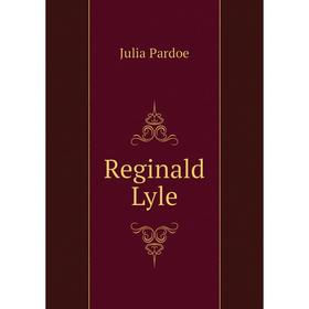 

Книга Reginald Lyle