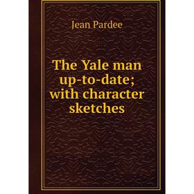 

Книга The Yale man up-to-date; with character sketches