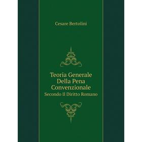 

Книга Teoria Generale Della Pena ConvenzionaleSecondo Il Diritto Romano