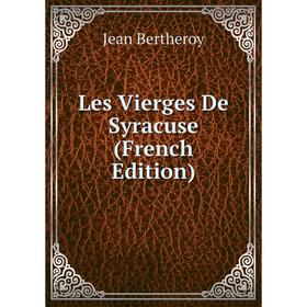 

Книга Les Vierges De Syracuse