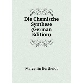 

Книга Die Chemische Synthese (German Edition)