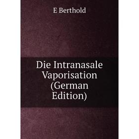 

Книга Die Intranasale Vaporisation (German Edition)