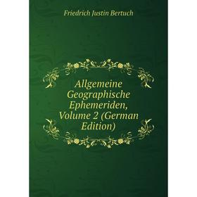 

Книга Allgemeine Geographische Ephemeriden, Volume 2 (German Edition)