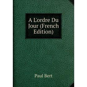 

Книга A L'ordre Du Jour (French Edition)
