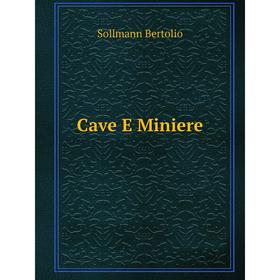 

Книга Cave E Miniere