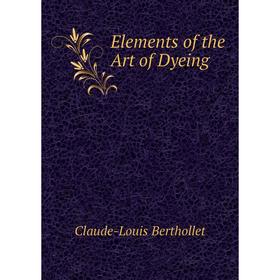 

Книга Elements of the Art of Dyeing