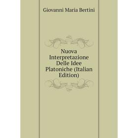 

Книга Nuova Interpretazione Delle Idee Platoniche