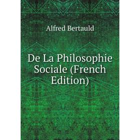 

Книга De La Philosophie Sociale (French Edition)