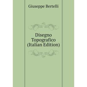 

Книга Disegno Topografico (Italian Edition)