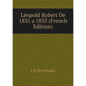 

Книга Léopold Robert De 1831 a 1835