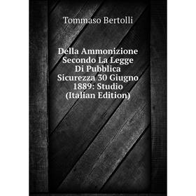 

Книга Della Ammonizione Secondo La Legge Di Pubblica Sicurezza 30 Giugno 1889: Studio (Italian Edition)