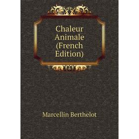 

Книга Chaleur Animale (French Edition)