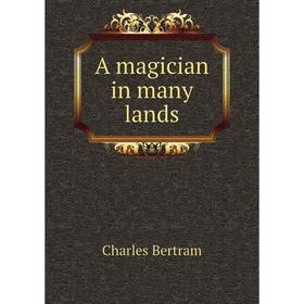 

Книга A magician in many lands