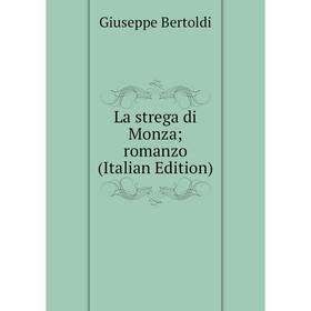 

Книга La strega di Monza; romanzo