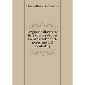 

Книга Longmans illustrated first conversational French reader, with notes and full vocabulary