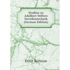 

Книга Studien zu Adalbert Stifters Novellentechnik (German Edition)
