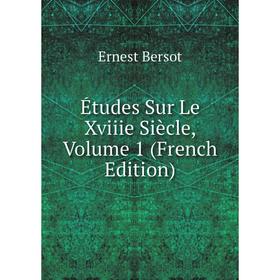 

Книга Études Sur Le Xviiie Siècle, Volume 1 (French Edition)