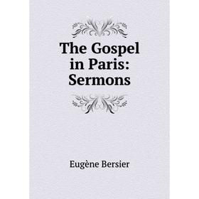 

Книга The Gospel in Paris: Sermons
