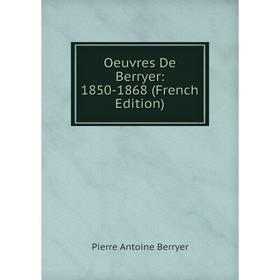 

Книга Oeuvres De Berryer: 1850-1868