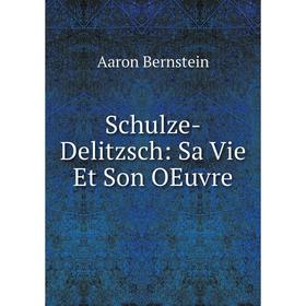 

Книга Schulze-Delitzsch: Sa Vie Et Son OEuvre