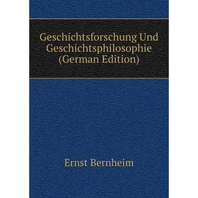 

Книга Geschichtsforschung Und Geschichtsphilosophie (German Edition)