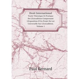 

Книга Droit InternationalTraité Théorique Et Pratique De L'Extradition Comprenant L'Exposition D'Un Projet De Loi Universelle Sur L'Extradition