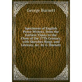 

Книга Specimens of English Prose-Writers, from the Earliest Times to the Close of the 17Th Century, with Sketches Biogr