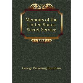 

Книга Memoirs of the United States Secret Service