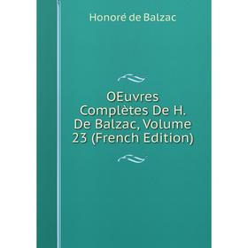 

Книга Oeuvres complètes de H de Balzac, Volume 23