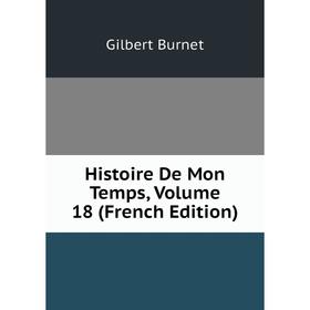 

Книга Histoire De Mon Temps, Volume 18 (French Edition)