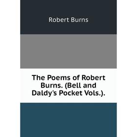 

Книга The Poems of Robert Burns. (Bell and Daldy's Pocket Vols.).