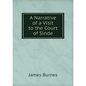 

Книга A Narrative of a Visit to the Court of Sinde