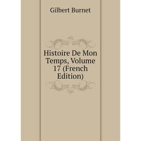 

Книга Histoire De Mon Temps, Volume 17 (French Edition)