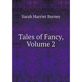 

Книга Tales of Fancy, Volume 2