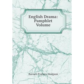 

Книга English Drama: Pamphlet Volume